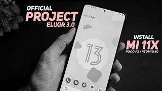 Project Elixir 3.0 Official Rom For Mi 11X, Poco F3, Redmi K40 | Android 13 | Install & Full Review