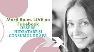 Despre consumul de apă și hidratare  - Dietetica - o veche practică de viață III - Lavinia Bratu