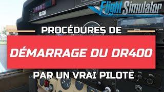 MSFS 2020 - PROCÉDURES RÉELLES de DÉMARRAGE du DR400 par un VRAI PILOTE