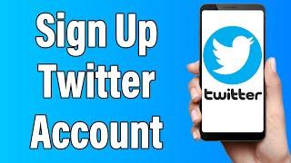 Create A Twitter Account 2022 | Twitter App Account Registration Help | Twitter Sign Up