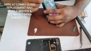 OPPO A7 COMBO GLASS REPLACEMENT RAVI MOBILE SERVICE & ELETRICALS DIPKA 8349487777