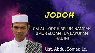 GALAU JODOH BELUM ADA UMUR SUDAH TUA INILAH ANJURAN HAL YANG HARUS DI LAKUKAN - USTADZ ABDUL SOMAD