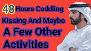 48 Hours Cuddling Kissing And Maybe A Few Other Activities| Fazza Sheikh Hamdan Heart Touching Poem