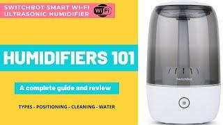 Things to consider when buying a humidifier: SwitchBot Humidifier a Smart Ultrasonic Wi-Fi option