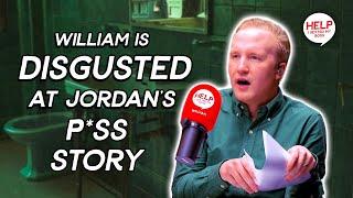 William is DISGUSTED by Jordan's P*ss Story