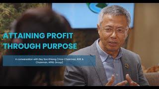 Attaining Profit Through Purpose - Bey Soo Khiang (RGE & APRIL Group)