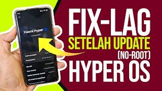 Cara Mengatasi Hp Xiaomi Hyper Os Lag Setelah Update