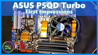 First Impressions of the ASUS P5QD Turbo | The most disappointing purchase i ever made...