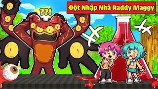 HIHA VÀ YUMMIE THỬ THÁCH ĐỘT NHẬP VÀO NHÀ CỦA RADDY MAGGY TRONG MINECRAFT