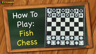 How to play Fish Chess