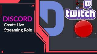 How to Create Automatic Live Streaming Role in Discord