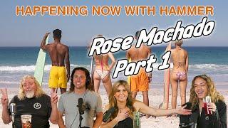 Rose Machado Part 1 | Happening Now with Hammer