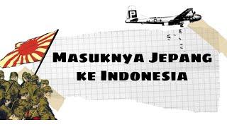 Sejarah Masuknya Jepang ke Indonesia