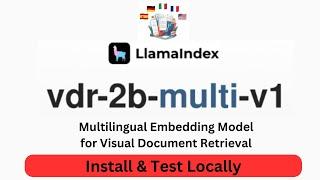 LlamaIndex Releases First Model - VDR 2b Multi v1 - Install Locally