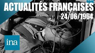 Les Actualités Françaises du 24/06/1964 : la médecine spatiale| INA Actu