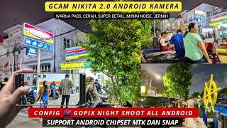 Gcam Nikita 2.0 Config Mode Malam  Gopix Night Shoot, Wajib Coba All Android