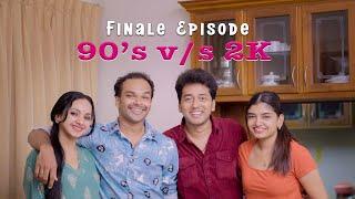 FINALE EPISODE | 90's v/s 2K Comedy Web Series |  by Kaarthik Shankar #90svs2k