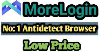 NO: 1 Antidetect Browser-morelogin │ How to Setup morelogin browser 2023