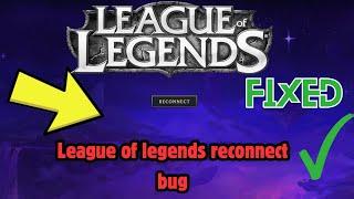 How To Fix League of Legends Reconnect Bug | league of legends how to fix reconnect bug