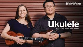 Online Ukulele Lessons with Craig Chee & Sarah Maisel || ArtistWorks