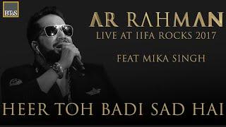 HEER TOH BADI SAD HAI - A R Rahman Live at IIFA Rocks 2017