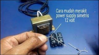 Cara merakit power suply 12volt simetris