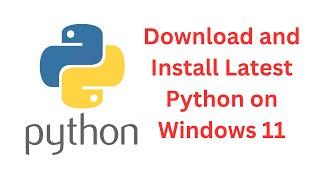 How to Install Python 3.11.2 on Windows 11 [64 bit]