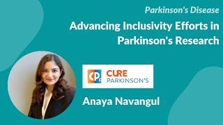 Advancing Inclusivity Efforts in Parkinson's Research by Anaya Navangul