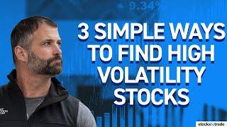 3 Simple Ways to Find High Volatility Stocks