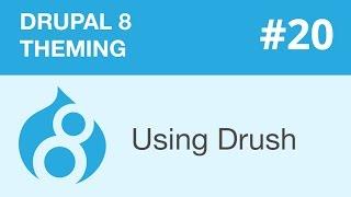 Drupal 8 Theming - Part 20 - Using Drush