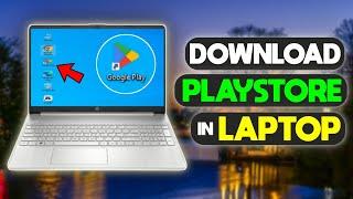 how to download playstore in laptop 2024 || how to install google play store app on pc or laptop