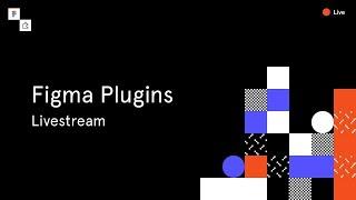 Figma Plugins Launch Livestream