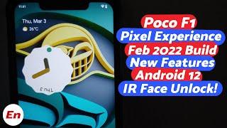 Poco F1 | IR Face Unlock | Pixel Experience | Android 12 | Feb 2022 New Features | Official Stable