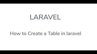 how to create a table in laravel - Step 1