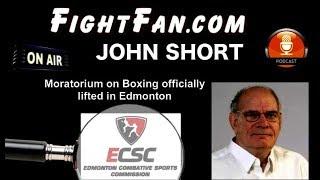 FightFan.com Radio: Boxing Reporter John Short on Edmonton lifting Moratorium on Pro Boxing