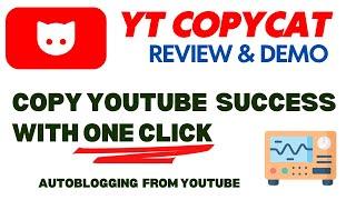 From Video to Viral Blog: YT Copycat Review & Tutorial