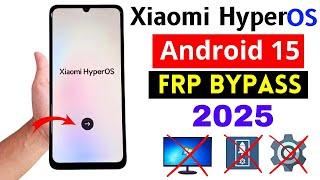 Xiaomi HyperOS 2.0 Android 15 FRP Bypass Without Pc 2025 | Xiaomi/Redmi/Poco Google Account Bypass