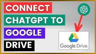 How To Connect ChatGPT To Google Drive? [in 2024]