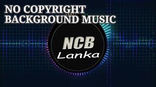 No copyight | Background music | NCB Lanka