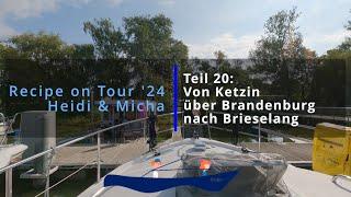 Von Ketzin nach Brandenburg und zurück in den Havelkanal: Recipe on Tour 2024 Teil 20.