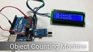 IR Counter | Count Any Object Using IR Sensor & Displayed On LCD | Arduino Object Counting Machine