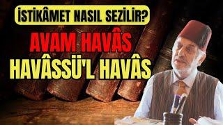 İstikâmet Nasıl Sezilir? Avam, Havâs ve Havâssü'l Havâs -  Kadir Mısıroğlu Anlatıyor