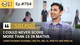 CTwT E754 - SBI PO 2022 Topper Vineetkumar Sharma | SBI JA | RRB PO and RRB OA