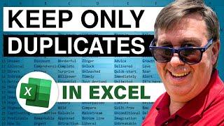 Excel KEEP Duplicates Delete Everything Else - Episode 2513