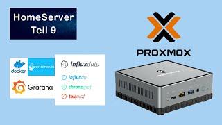 Proxmox HomeServer - Teil 9 | Installation von Docker, Portainer, Grafana, Chrongraf und Telegraf