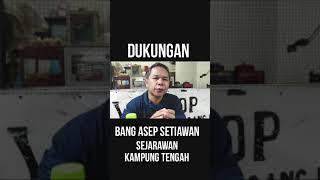 Dukungan Bang Asep Setiawan | Sejarahwan Kampung "Karang " Tengah untuk FGB