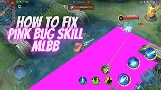 HOW TO FIX PINK BUG SKILL/MAP | MLBB FIX BUG | EASY FIX 2024