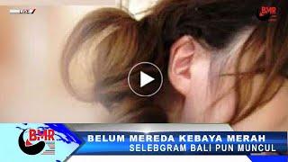 Belum Reda Video Kebaya Merah, Sekarang Video Mesum Seleb Bali Viral!!!