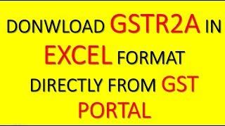 HOW TO DOWNLOAD GSTR2A IN EXCEL DIRECTLY FROM GST PORTAL|NEW FEATURE ENABLED IN GST PORTAL|