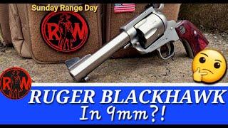 Ruger Blackhawk In 9mm!? Sunday Range Day